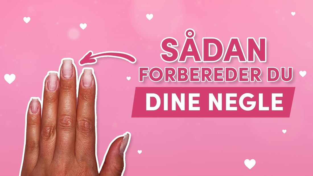 Sådan forbereder du neglene – trin for trin til en perfekt manicure